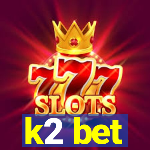 k2 bet